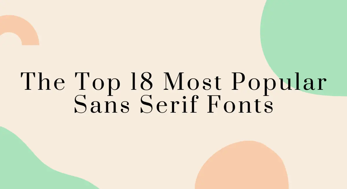 The 18 Best Sans Serif Fonts For Branding To Consider In 2023