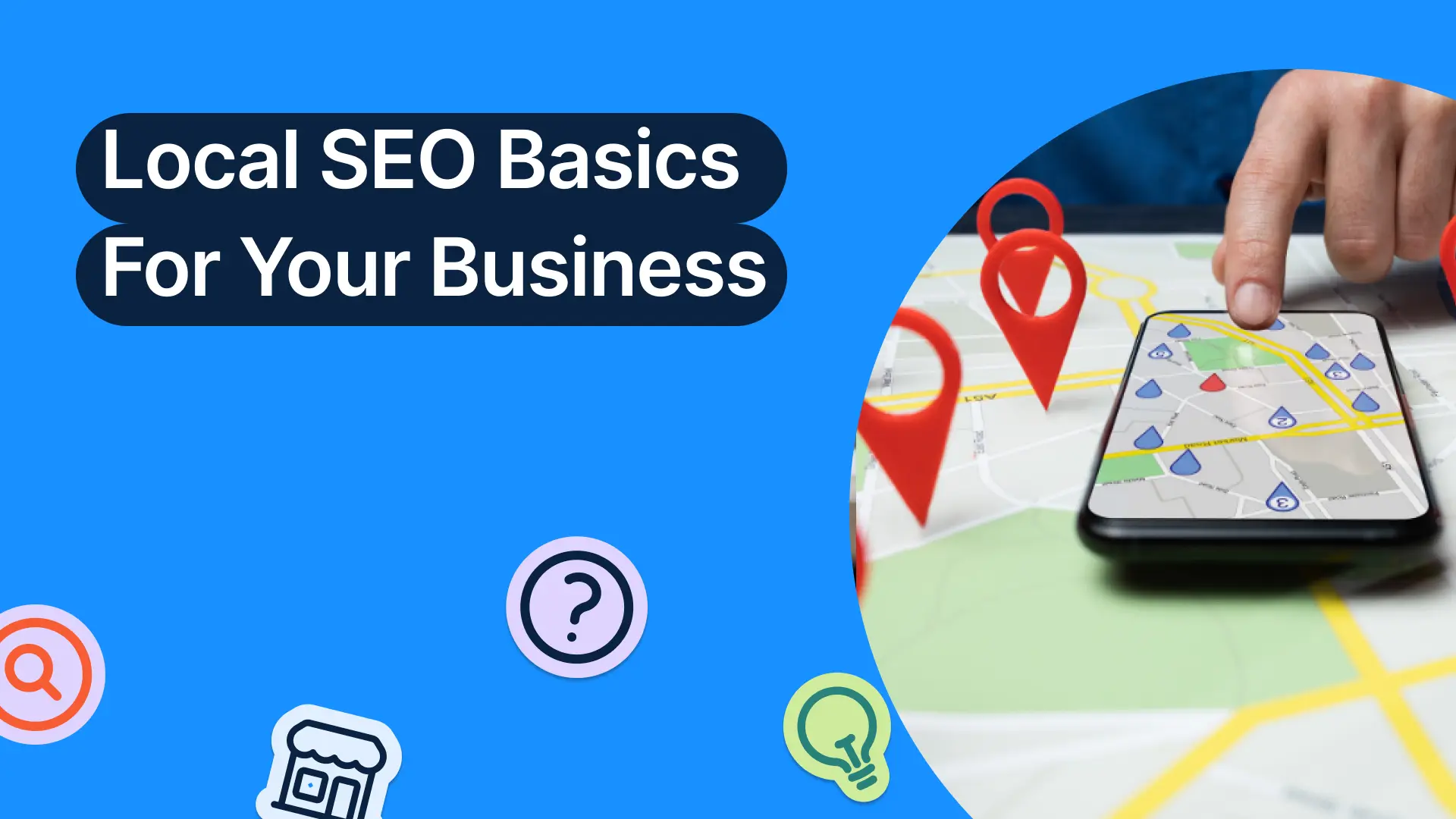 Local SEO Basics You Need to Turn ‘Near Me’ Searches Into Customers