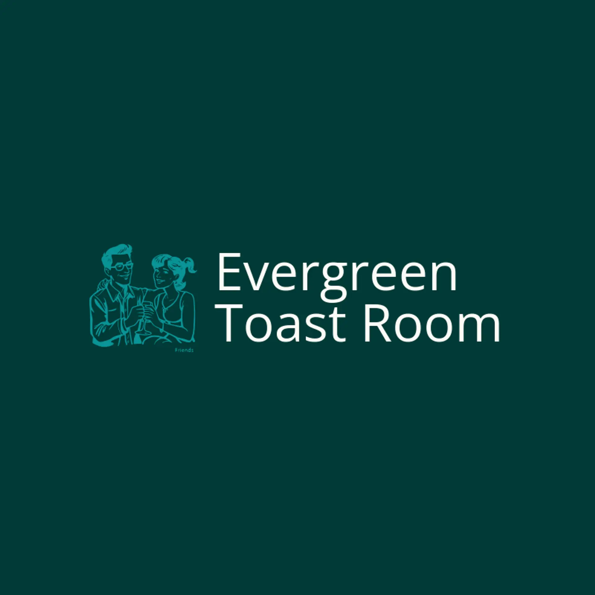 Evergreen Toast Room logo for cheers