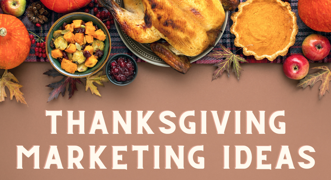 7 Clever Thanksgiving Marketing Ideas To Share The Love