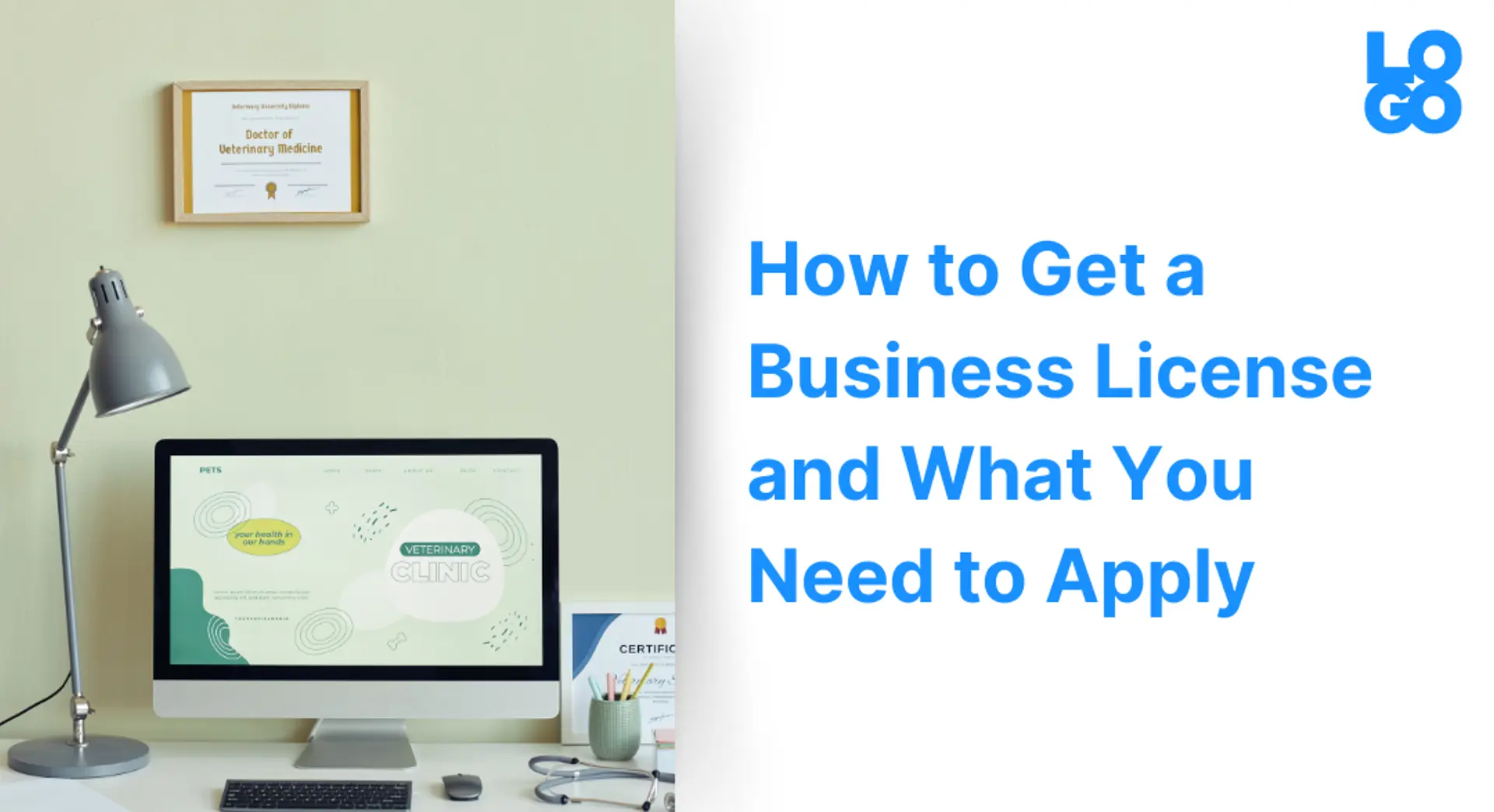 How to Get a Business License and What You Need to Apply