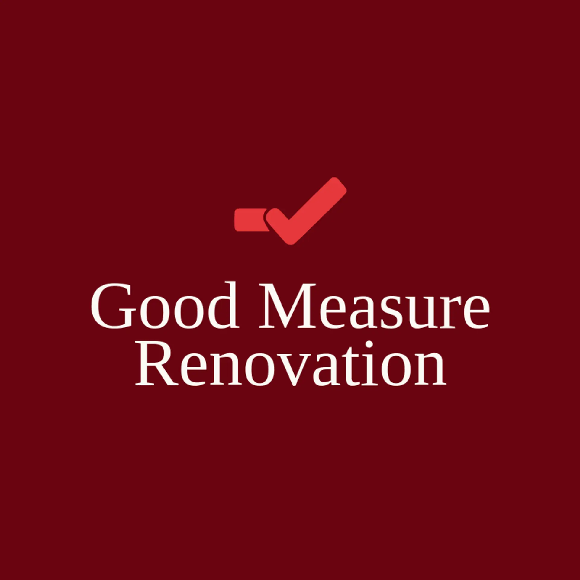 Good Measure Renovation logo for remodeling