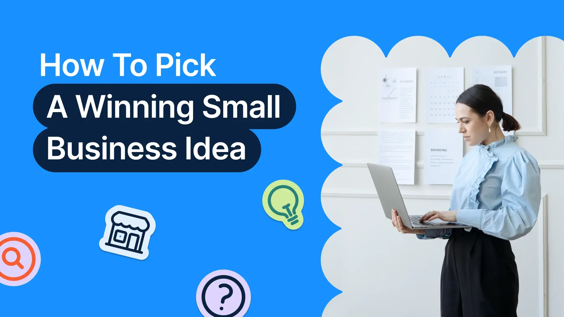 How to Pick a Winning Small Business Idea