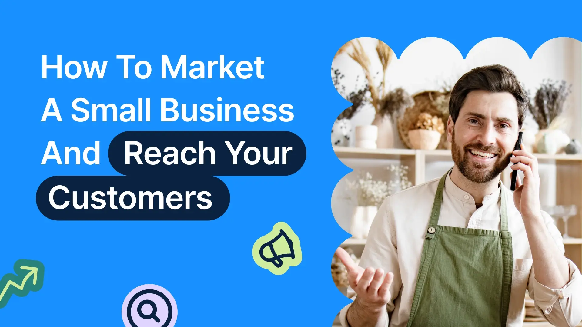 How to Market Your Small Business and Reach Your Customers