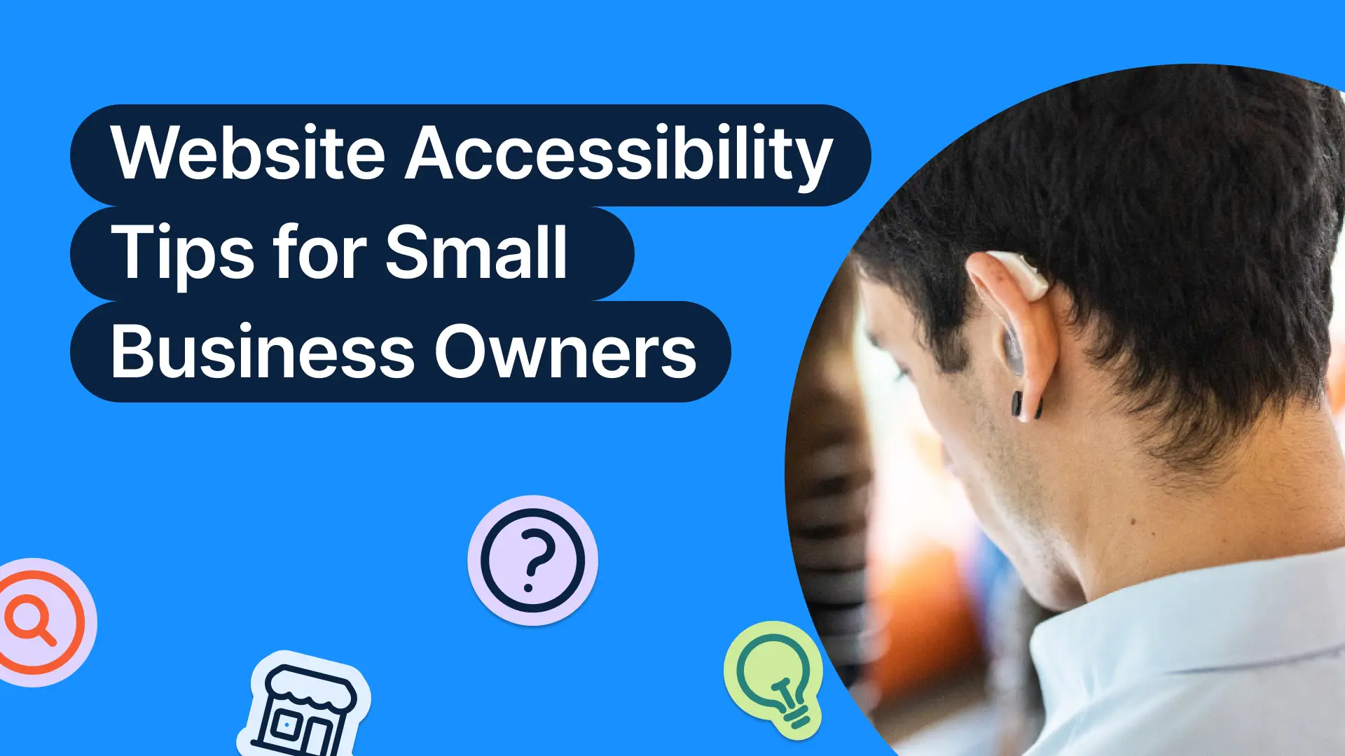 Website Accessibility for Small Businesses: What to Know and How to Do It