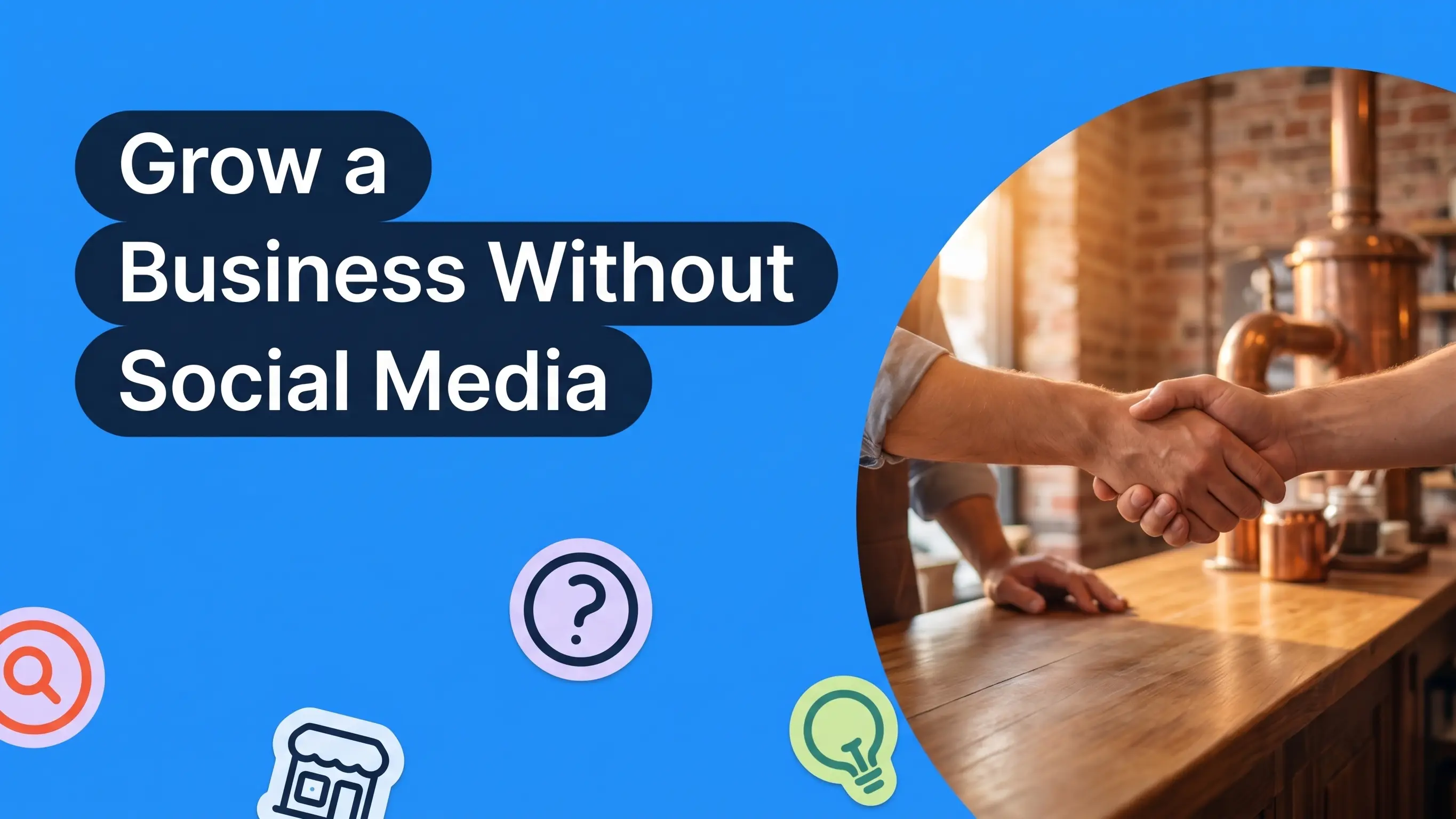 How to Grow a Business Without Social Media