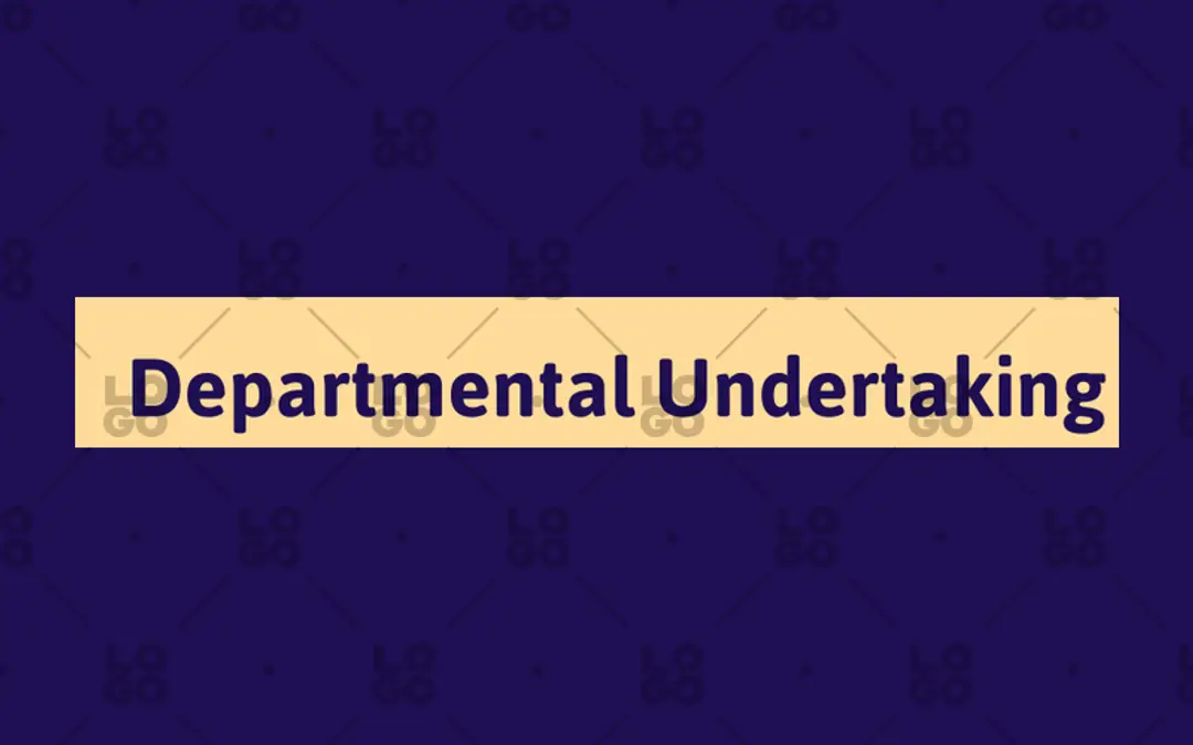 Departmental Undertaking