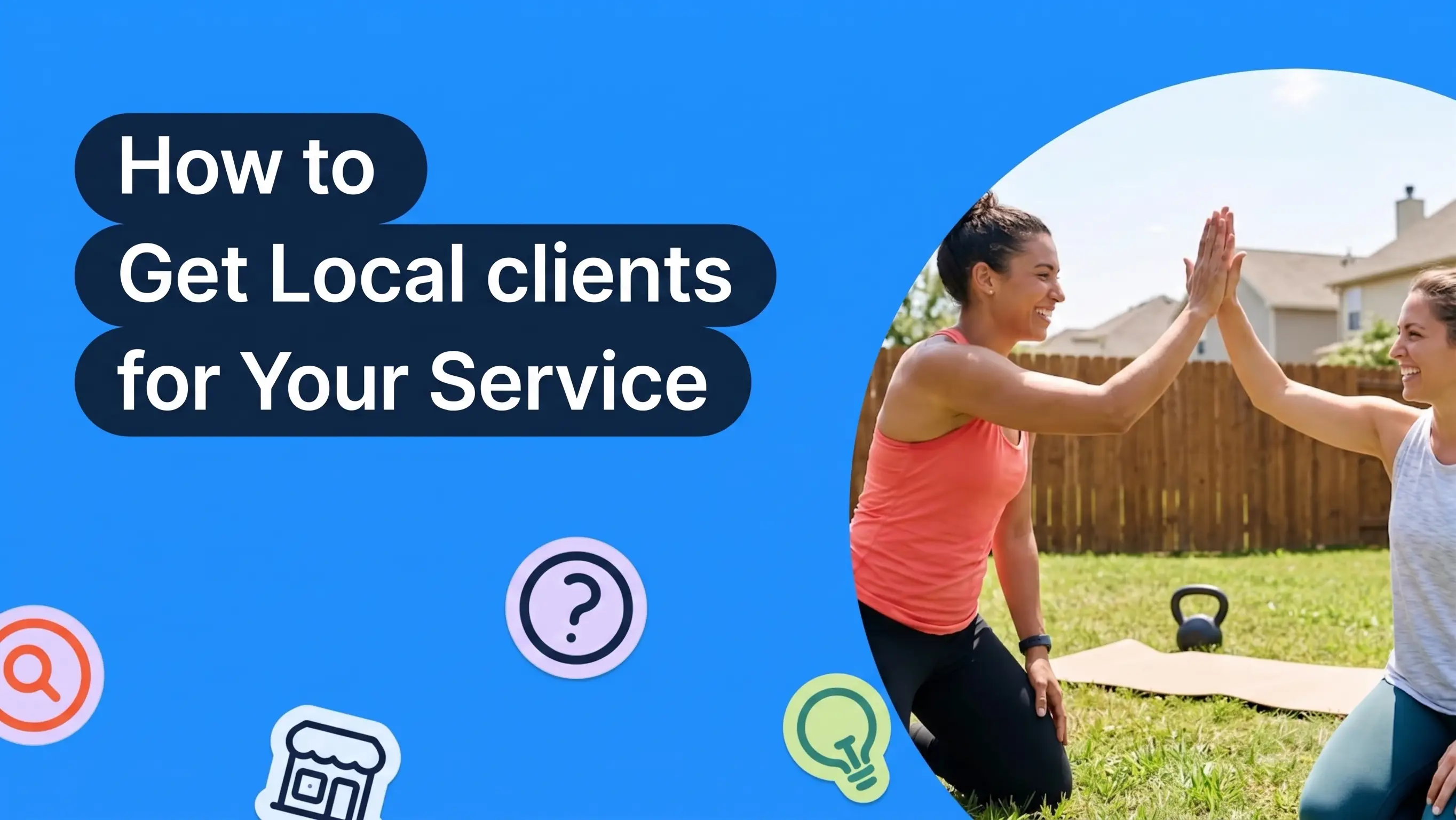 How to Get Local Clients for Your Service Business